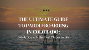 Ultimate guide to paddleboarding in colorado