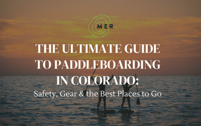 The Ultimate Guide to Paddleboarding in Colorado
